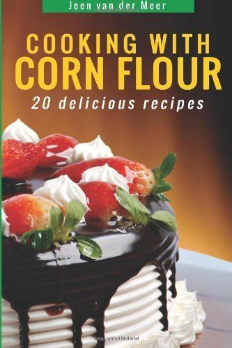 Cooking With Gram Flour: 20 Low Cholesterol Recipes (Wheat ...