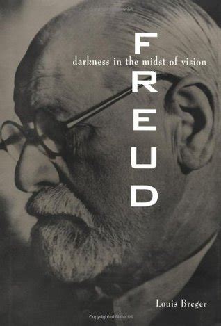 Freud: Darkness In The Midst Of Vision An Analytical ...