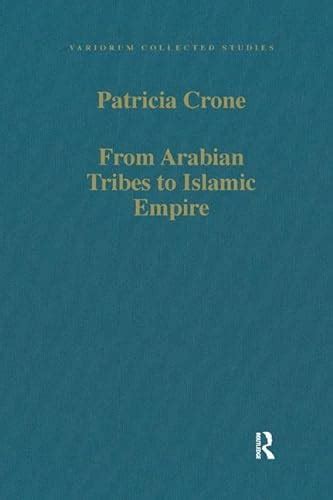 From Arabian Tribes To Islamic Empire: Army, State And ...