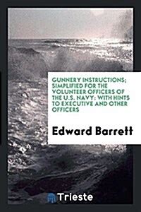 Download Gunnery Instructions: Simplified For The Volunteer Officers Of The U