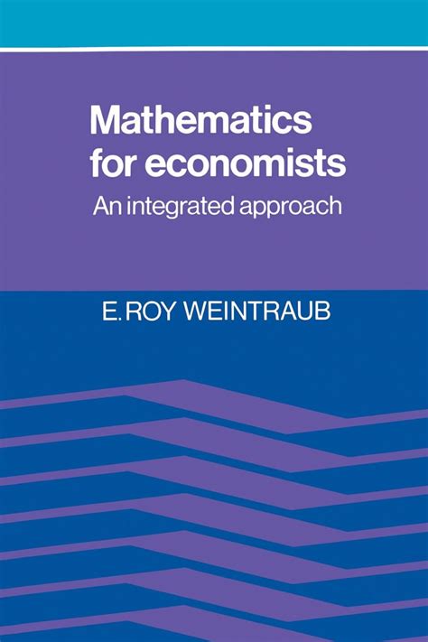 Mathematics For Economists: An Integrated Approach E
